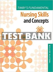 test bank timby's fundamental nursing skills and concepts 12th edition