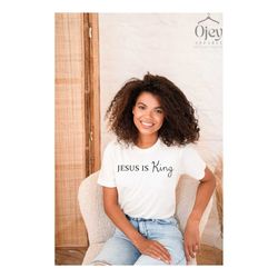 jesus is king shirt, christian shirt,  faith clothing, christian apparel, christian gift, religious tee, christian gift