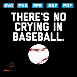 theres no crying in baseball svg, sport svg, baseball field svg, baseball quote svg, baseball match svg, baseball svg, l