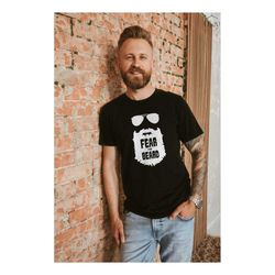 fear the beard t-shirt, fathers day gifts, father in law gift, step dad gift, fathers day, fathers day gift, personalize