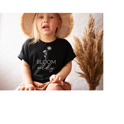 bloom wildly shirt, cute toddler girl shirt, boho toddler shirt, little wildflower shirt girls