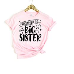 promoted to big sister shirt,big sister shirt, big sister t-shirt, pregnancy announcement, new arrival tshirt, future bi