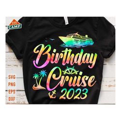 birthday cruise 2023 svg, cruise svg, cruise ship svg, birthday cruise svg, birthday trip svg, cruise png, cruise birthd