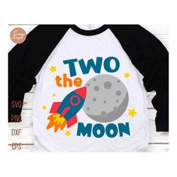 two the moon svg, 2nd birthday svg, two birthday svg, second birthday svg, rocket svg, space party, baby birthday shirt