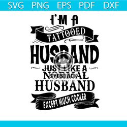 im a tattooed husband just like a normal husband svg, trending svg, quotes svg, tattooed husband svg, love tattoo svg, g