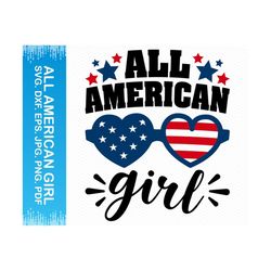 all american girl svg, 4th of july svg, patriotic svg, american flag svg, fourth of july svg, july 4th svg, independence