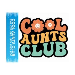 cool aunts club svg, aunt svg auntie svg, aunt png family svg, aunt life svg, mothers day svg, retro svg groovy svg, svg