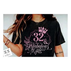 32 and fabulous svg, 32th birthday, 32 fabulous cut file, 32 birthday svg,  32th birthday gift svg, 32 rose gold birthda