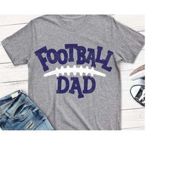 football dad svg, football, football svg, dad, dada, shirt, svg, grandpa, svg, dxf, eps, png, soccer, shirt, shorts and