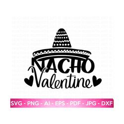 nacho valentine svg, anti-valentine svg, valentine's  day shirts svg, funny valentine svg, valentine gift, single svg, c