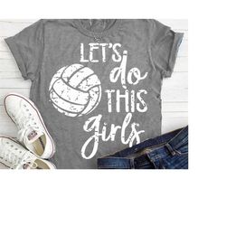 volleyball mom svg, volleyball, girls, svg, lets do this girls svg, volleyball, volleyball shirt, distressed, vintage sv