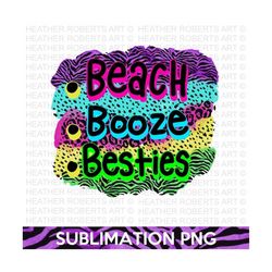 Beach Booze Besties Sublimation, Beach Babe, Beach Designs, Summer PNG, Girl Summer Shirt PNG, Mom Shirt png, Tie Dye De
