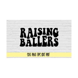 raising ballers svg png eps dxf pdf/sport mom dad svg/raising ballers retro wavy font svg/football soccer baseball footb