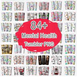 84 design mental health tumbler, funny mental health positive affirmations 20oz skinny tumbler png sublimation design