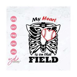 baseball svg | my heart is on that field svg | sports svg | baseball fan | baseball shirt svg | baseball fan svg | baseb