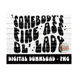 somebodys fine ass ollady png - digital download -sublimation design - somebodys fine ass png - adult humor png