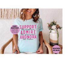 Breast Cancer Shirt, Cancer Ribbon Shirt, Support Admire Honor Shirt, Pink Ribbon Shirt, Breast Cancer Awareness Shirt,