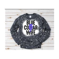 Blue Collar Wife-Girlfriend-Mama-Tshirt-bleached sweatshirt