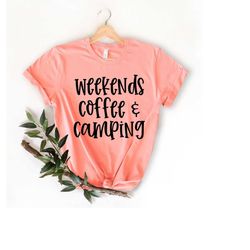 weekends coffee camping | camping shirt | coffee lover gift | rv camping shirt | nature lover gifts | caffeine lover shi