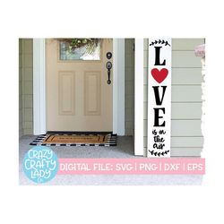 Love Is in the Air Porch Sign SVG, Valentine's Day Cut File, Farmhouse Design, Tall Saying, Vertical Quote, dxf eps png,