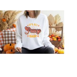 it's all gravy baby shirt, happy thanksgiving shirt, thanksgiving shirt, thanksgiving outfit, fall shirt, turkey day,aut