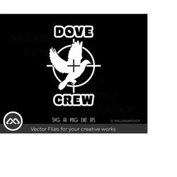 dove hunting svg dove crew - dove hunt svg, hunting svg, hunting shirt svg, digital files