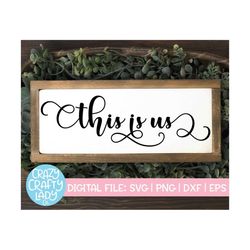 This Is Us SVG, Farmhouse Cut File, Home Decor Saying, Wood Sign Quote, Family Pillow Design, Living Room, dxf eps png,