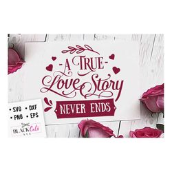 a true love story never ends svg