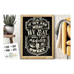 if we are what we eat svg, kitchen svg, funny kitchen svg, cooking funny svg, pot holder svg, kitchen sign svg