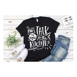 Can I talk to you in the kitchen SVG, Mom Life Svg, Mom svg, Mothers Day svg, Mama svg, Funny Mom svg, Mother svg