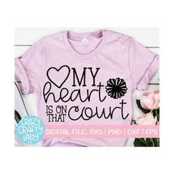 my heart is on that court svg, cheerleader cut file, cheer mom, sports quote, pompom design, shirt saying, dxf eps png,