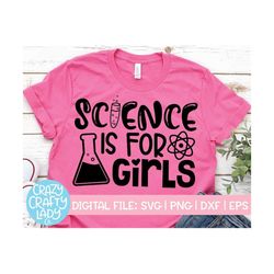 science is for girls svg, back to school cut file, kids saying, women's stem design, funny scientist quote, dxf eps png,