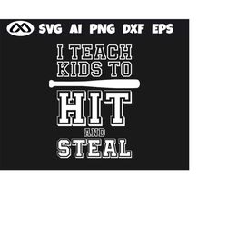 baseball svg i teach kids to hit and steal - softball svg, baseball svg, softball shirt svg, sports svg