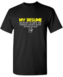 my resume sarcastic humor graphic tee gift for men novelty funny t shirt