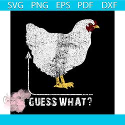 guess what chicken butt svg, chicken svg, rooster svg, chicken gift, rooster shirt, funny chicken, love chicken, chicken