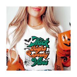 thick thighs and spooky vibes svg cutting file, halloween svg, halloween png, halloween clipart, silhouette, cricut, sub