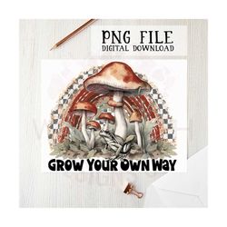 grow your own way png file | sublimation design | mushroom png | frog | clipart | retro | digital download | printable d