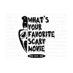 what's your favorite scary movie svg, horror film svg, horror ghost svg, ghost shirt, happy halloween svg, svg for shirt