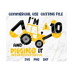 I'm 10 And Digging It Svg, Construction Svg, Bulldozer 10th Birthday Boy Svg, Birthday Bundle Svg, Excavator Svg, Boys B