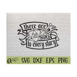 20 sides to every story svg, dnd svg, dungeons and dragons svg, dice dnd, dice, rpg svg, role play, cricut, silhouette,