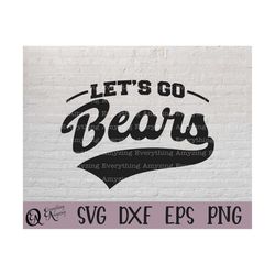 let's go bears svg, bears mascot svg, bears team spirit svg, bears cheerleading, bears spirit svg, cricut, silhouette, s