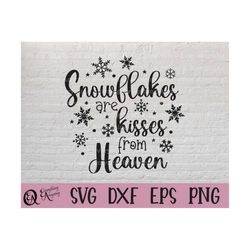 snowflakes are kisses from heaven svg, snowflake svg, winter svg, christmas svg, religous svg, cricut svg, silhouette sv