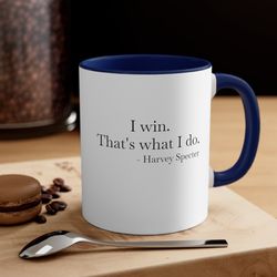 harvey specter mug, suits mug, suits tv show, i win that's what i do, louis litt, harvey specter, inspirational quote, t