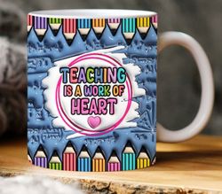 teaching is work of heart inflated mug , puffy teacher mug ,  teacher life mug sublimation, teacher appreciation