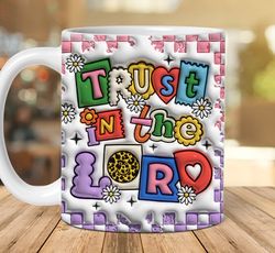 trust in the lord inflated mug , retro christian inflated mug ,  faith bible verse puffy mug 11oz 15oz ,  puffy daisy