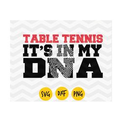 table tennis it's in my dna svg, table tennis svg, table tennis png, my heart is on that tabel , ping pong dxf, png, ins