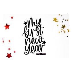 my first new year svg, new year baby svg, winter baby svg, hand lettered svg, baby new year svg, new years eve svg, firs