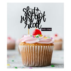 shit just got real svg, wedding cake topper svg, engagement cake topper svg, diy cake topper svg, bridal shower svg, wed