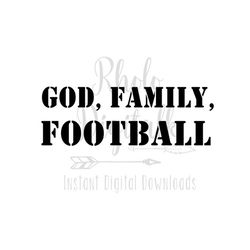 god, family, football svg-instant digital download