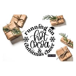 Running on hot cocoa and christmas cheer svg, christmas mug svg, christmas shirt svg, christmas drink svg, hand lettered